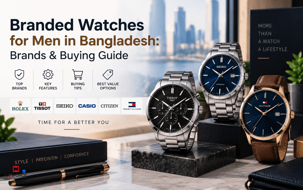 Branded Watches for Men in Bangladesh: Brands & Buying Guide