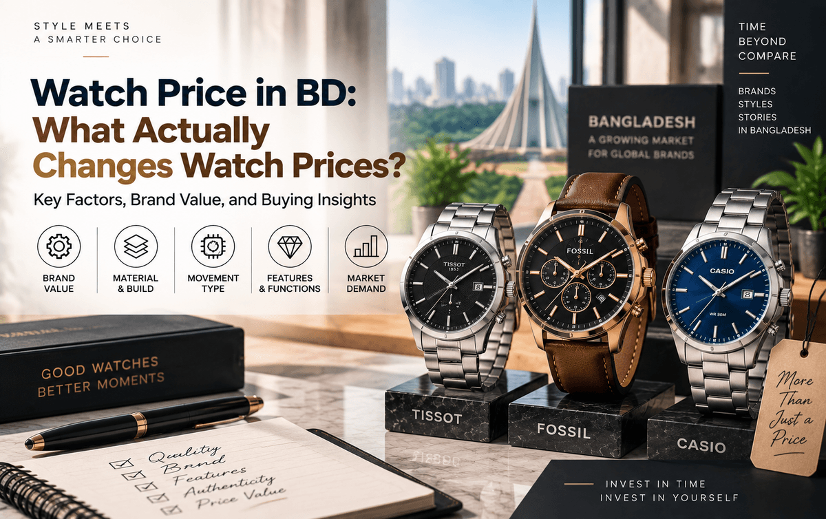 Watch Price in BD: What Actually Changes Watch Prices?